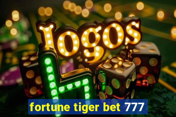 fortune tiger bet 777